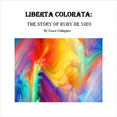 Liberta Colerata by grace Gallagher