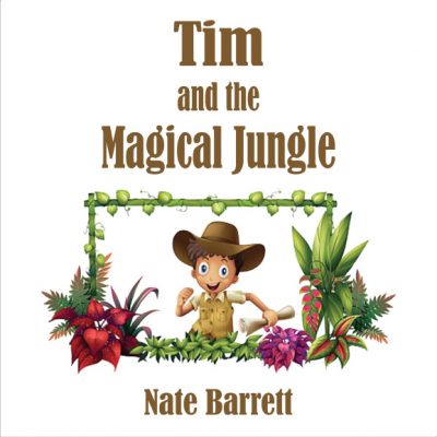 Tim and the Magic Jungle by Nate Barrett