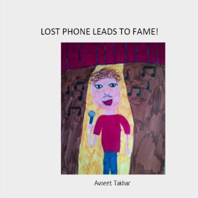 Lost Phone Leads to Fame by Avneet Takhar