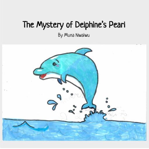 The Mystery of Delphine’s Pearl, by Muna Nwaiwu, aged 8
