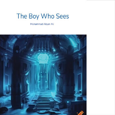 The Boy Who Sees by Muhammad Aliyan Ali_Cover